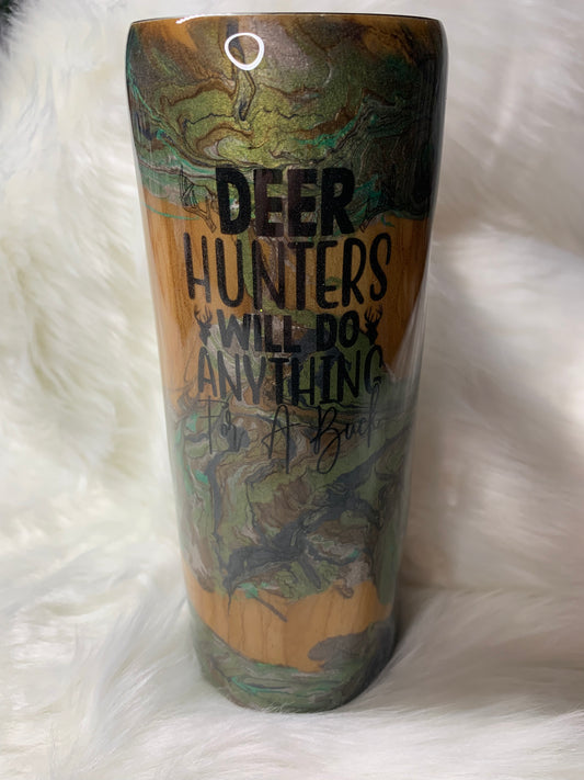 20oz Skinny Camo "Deer hunters will do anything for a buck"