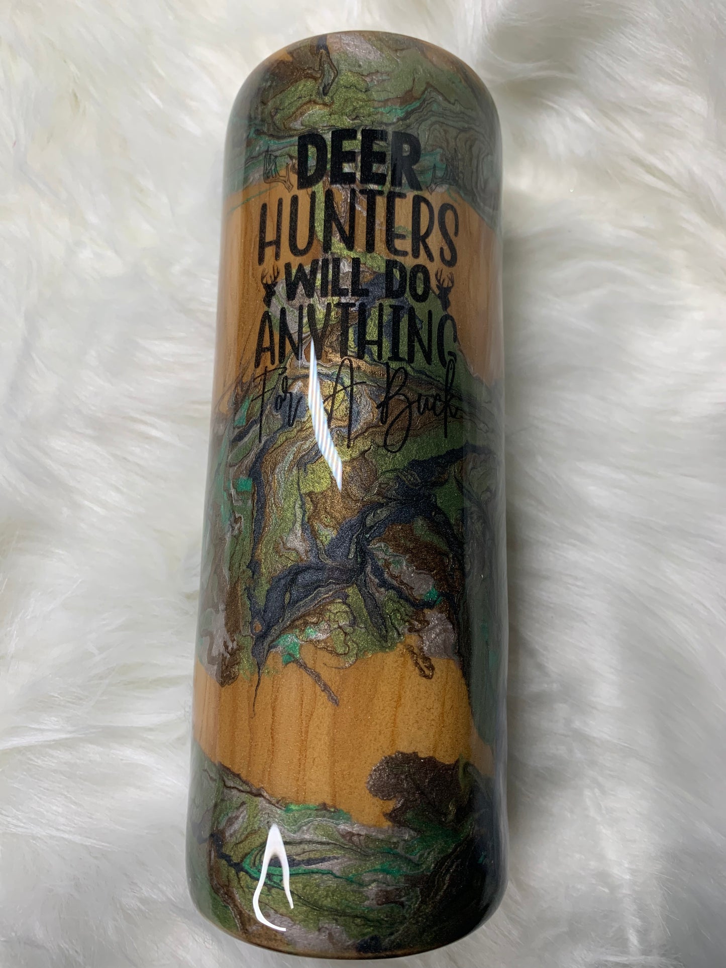 20oz Skinny Camo "Deer hunters will do anything for a buck"