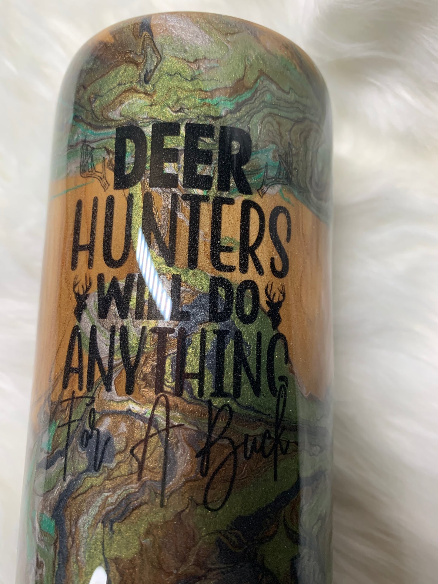 20oz Skinny Camo "Deer hunters will do anything for a buck"